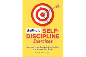 5-Minute Self-Discipline Exercises: Stay Motivated, Cultivate Good Habits, and Achieve Your Goals