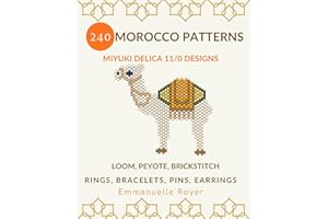 240 Morocco Miyuki Delica 11/0 Patterns: Stylish Tile & Berber Designs for Bracelets, Rings, Pins & Earrings.: Mastering peyo