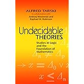 Undecidable Theories: Studies in Logic and the Foundation of Mathematics (Dover Books on Mathematics)