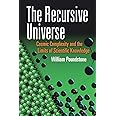 The Recursive Universe: Cosmic Complexity and the Limits of Scientific Knowledge (Dover Books on Science)