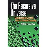 The Recursive Universe: Cosmic Complexity and the Limits of Scientific Knowledge (Dover Books on Science)