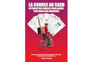 LA COURSE AU CASH: OPTIMISEZ VOS COURSES POUR GAGNER PLUS GRACE AUX LIVRAISONS (French Edition)