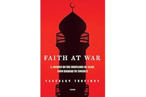 Faith at War: A Journey on the Frontlines of Islam, from Baghdad to Timbuktu