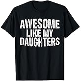 Awesome Like My Daughters Fathers Day Birthday Christmas T-Shirt