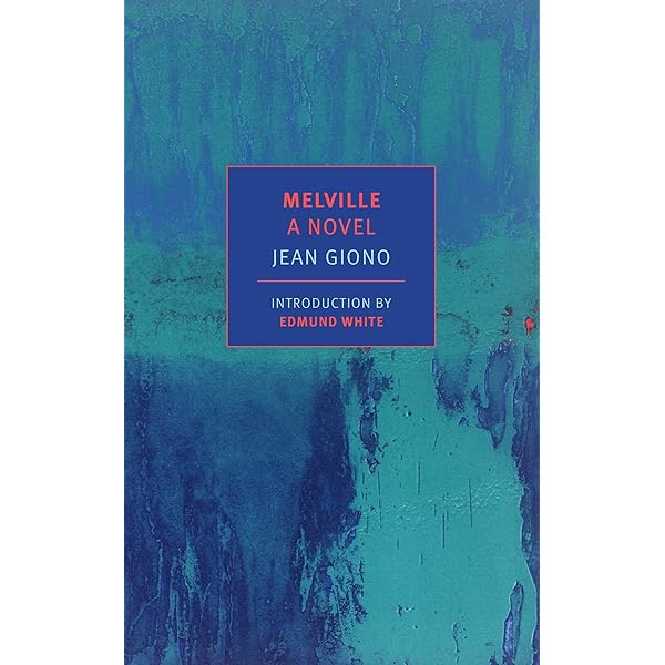 Melville: A Novel (New York Review Books Classics): Giono