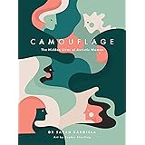 Camouflage: The Hidden Lives of Autistic Women