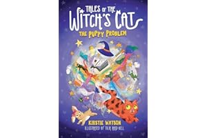 Tales of The Witch's Cat: The Puppy Problem: A magical children's adventure for ages 5+