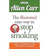 The Illustrated Easy Way to Stop Smoking (Allen Carr's Easyway, 13)