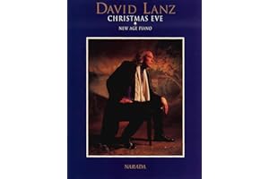 David Lanz - Christmas Eve New Age Piano | Solo Sheet Music for Piano Players | 17 Beautiful Holiday Songs | Christmas Piano Arrangements for All Skill Levels