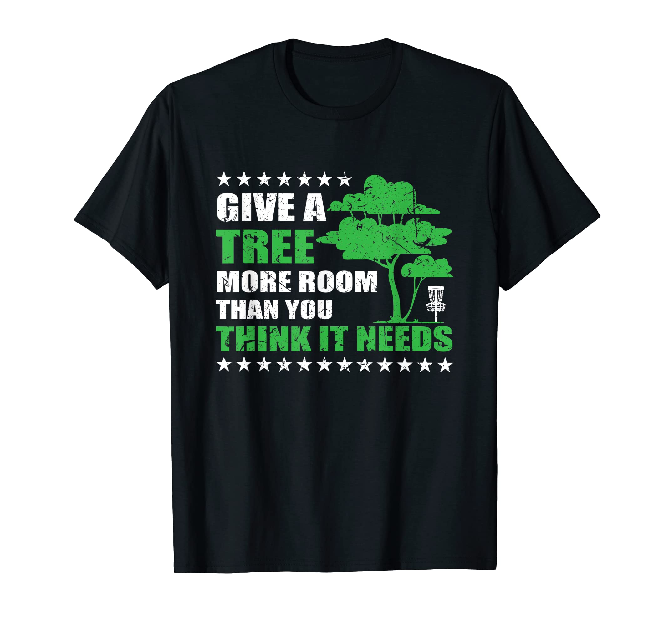 Disc Golf Humor Give A Tree More Room T-Shirt