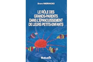 Le rôle des grands-parents dans l’épanouissement de leurs petits-enfants (French Edition)