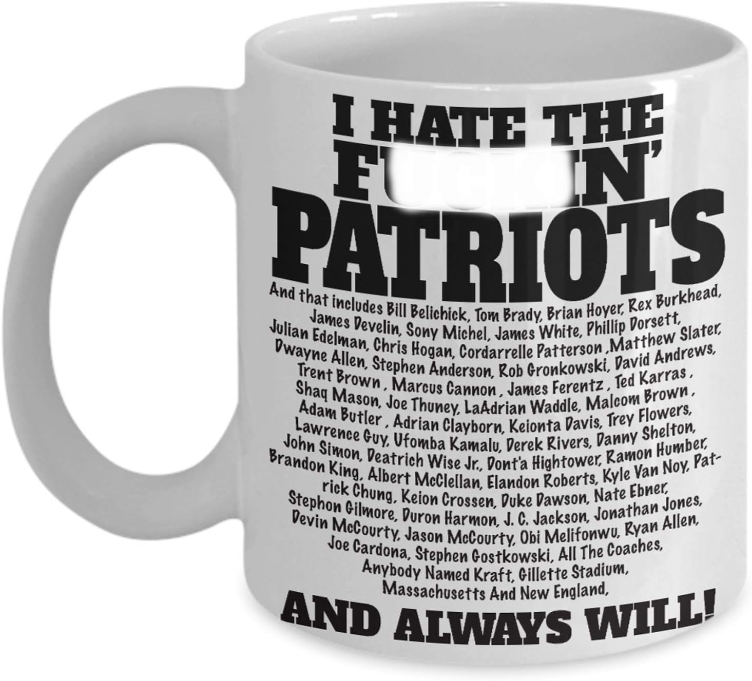 Amazon Com I Hate The F In Patriots 2018 2019 Champion Team Players Coaches Owner New England Gift For Pats Haters 11oz Or 15oz Ceramic Cup For Coffee Tea Ice Cream Kitchen