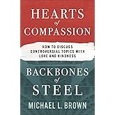 Hearts of Compassion, Backbones of Steel: How to Discuss Controversial Topics with Love and Kindness