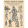 What People Wore: 1,800 Illustrations from Ancient Times to the Early Twentieth Century (Dover Fashion and Costumes)