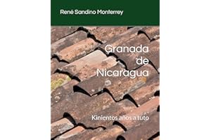 Granada de Nicaragua: Kinientos años a tuto