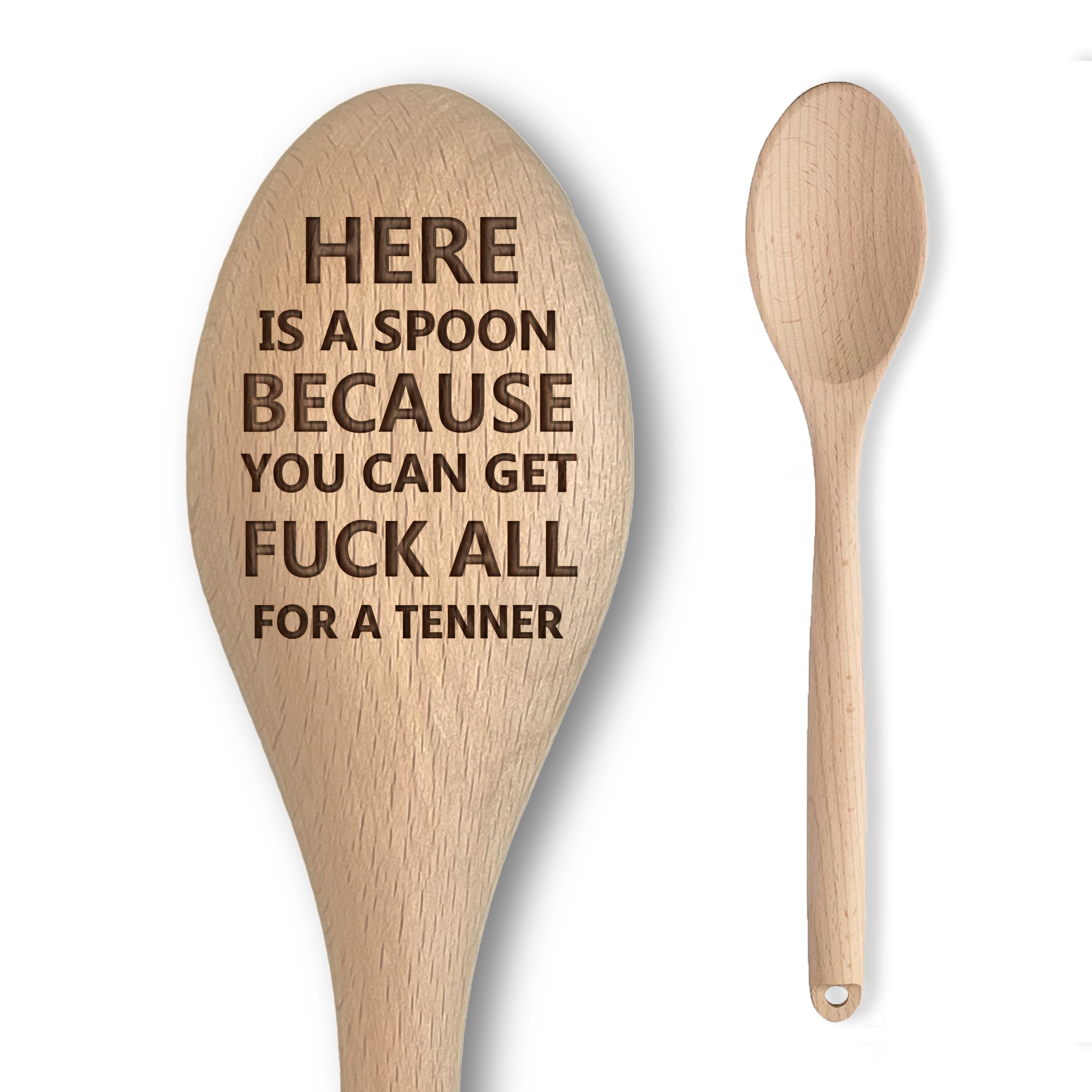Engraved Wooden Spoon - Funny Rude Bad Secret Santa Gift for Adults - 'Here is A Spoon Because You Can Get F**k All for A Tenner' - Affordable & Fun Baking Gift for Men/Women (Here is A Spoon- Tenner)