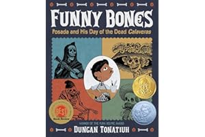 Funny Bones: Posada and His Day of the Dead Calaveras