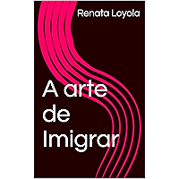 A arte de Imigrar (Portuguese Edition) book cover