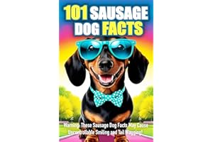 101 Sausage Dog Facts - Dachshund Gifts for Women And Men: Perfect for Dog Lovers and Adults, Featuring Cute and Beautiful Da