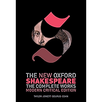 The New Oxford Shakespeare: Modern Critical Edition: The Complete Works book cover