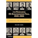 The Nuremberg SS-Einsatzgruppen Trial, 1945-1958: Atrocity, Law, and History