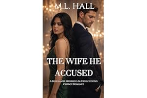 The Wife He Accused: A Billionaire Marriage-in-Crisis, Second Chance Romance