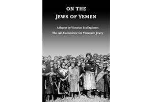 On The Jews of Yemen: A Report by Victorian Era Explorers