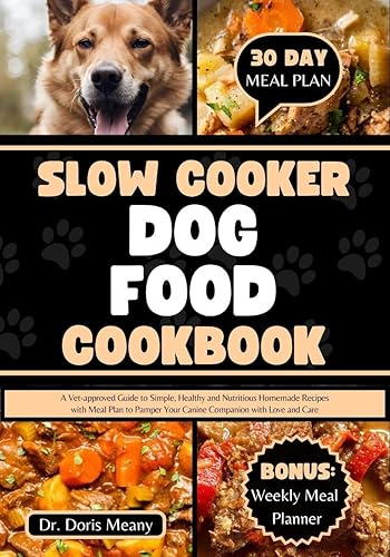 Slow Cooker Dog Food Cookbook: A Vet-approved Guide to Simple