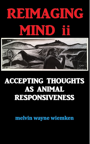 Download Reimagining mind ii: accepting thoughts as animal responsiveness (English Edition) PDF