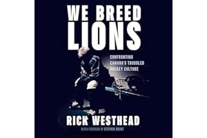 We Breed Lions: Confronting Canada's Troubled Hockey Culture