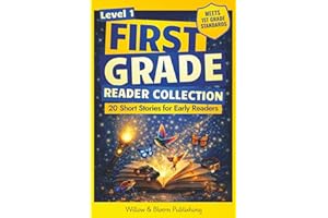 First Grade Reader Collection: Level 1: 20 Fiction and Nonfiction Short Stories for Early Readers to Build Confidence, Master