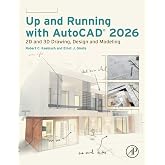 Up and Running with AutoCAD 2026: 2D and 3D Drawing, Design and Modeling