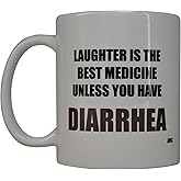 Rogue River Tactical Funny Coffee Mug Laughter IS Best Medicine Unless You Have Diarrhea Novelty Cup Great Gift Idea For Nurse Doctor CNA RN Psych Tech (Diarrhea)