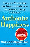 Authentic Happiness: Using the New Positive Psychology to Realize Your Potential for Lasting Fulfillment