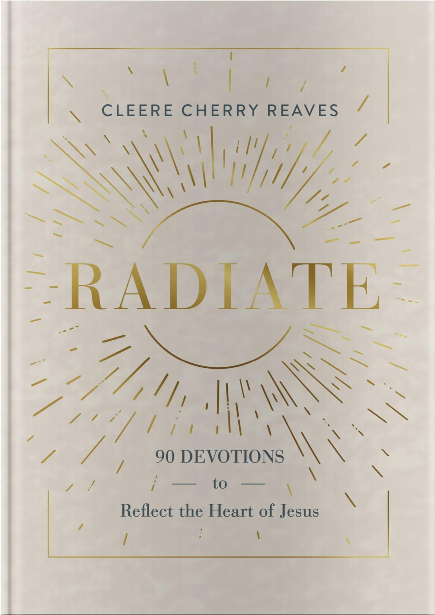 Radiate: 90 Devotions to Reflect the Heart of Jesus
