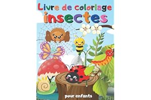 Livre de coloriage Insectes pour enfants: Fourmis , Abeille, coccinelle, sauterelle, Araignée, cafard, Papillons et autres be