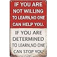 Office Decor Metal Signs Motivational Poster Tin Sign Inspirational Wall Art For Office Home Funny Motivational Posters For Office If You Are Not Willing To Learn No One Can Help You If You Are