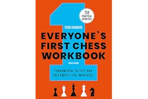 Everyone's First Chess Workbook: Fundamental Tactics and Checkmates for Improvers – 738 Practical Exercises