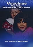 Vaccines: The Risks, The Benefits, The Choices