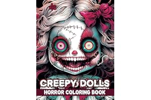 Creepy Dolls A Horror Adult Coloring Book: Spooky and Scary Dark Fantasy Drawings for Adults and Teens, Stress Relief and Relaxation
