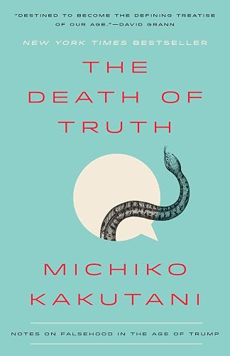 Download The Death of Truth: Notes on Falsehood in the Age of Trump PDF