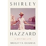 Shirley Hazzard: A Writing Life
