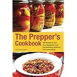 The Prepper's Cookbook: 300 Recipes to Turn Your Emergency Food into Nutritious, Delicious, Life-Saving Meals