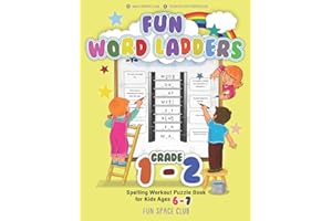 Fun Word Ladders Grade 1-2: Daily Vocabulary Ladders Grade 1 - 2, Spelling Workout Puzzle Book for Kids Ages 6-7 (Vocabulary Builder Workbook for Kids Building Spelling Skill)