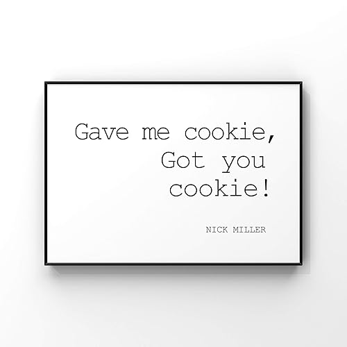 wallpapers Give Me Cookie Got You Cookie Quote gave me cookie got you cookie nick