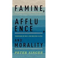 Amazon.com: Famine, Affluence, and Morality: 9780190219208: Singer, Peter, Gates, Bill and ...