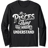 It's A Pisces Thing - Horoscope Zodiac Sign Astrology Symbol Long Sleeve T-Shirt