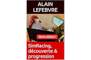SimRacing, découverte & progression (French Edition)