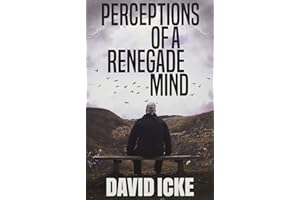 Perceptions of a Renegade Mind