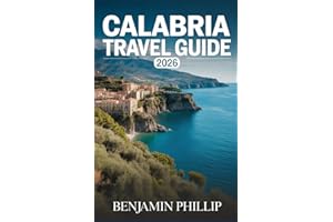 CALABRIA TRAVEL GUIDE 2026: Your Complete Guide to Exploring Southern Italy’s Hidden Gem